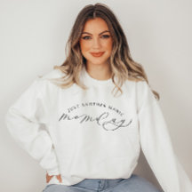 Juste un autre Manic MOMday drôle Sweatshirt