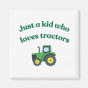 Juste un enfant qui aime les tracteurs - Magnet