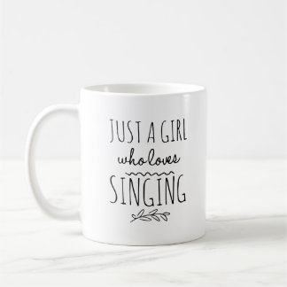 Juste une fille qui aime chanter tasse de café Sin