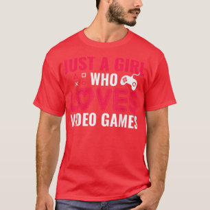 Juste une fille qui aime les jeux vidéo T-shirt