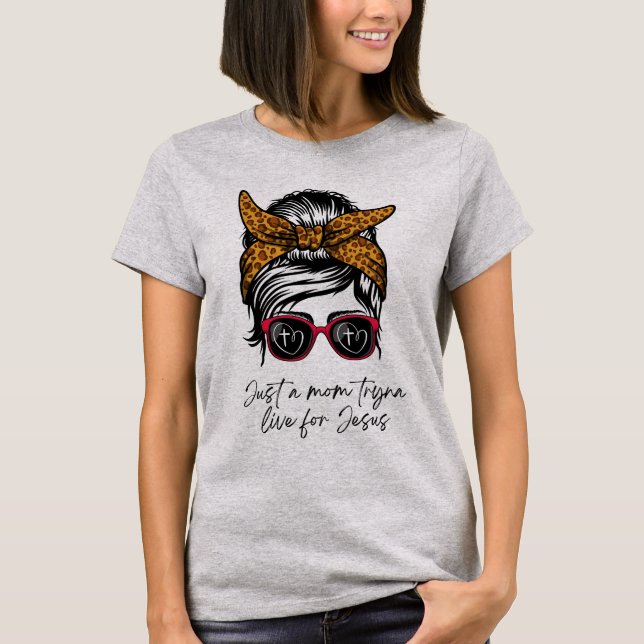 Juste Une Maman Tryna Vit Pour Jésus T-shirt (Devant)