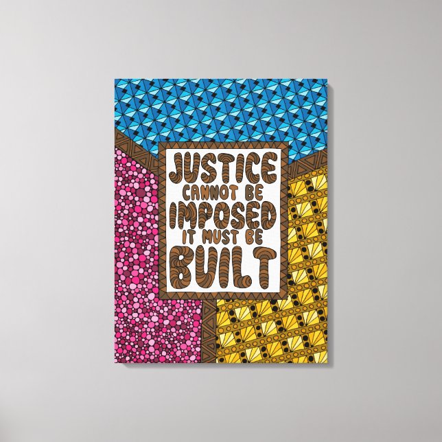 Justice Cannot Be Imposed - A Social Justice Print (Front)