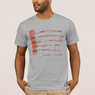 Justice Enforcing Salvation Upon a Sinful world T-Shirt