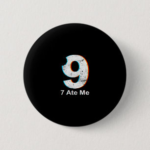 Justice For 9 Funny 7 Ate 9 Math Joke 67 Meme 2 Inch Round Button