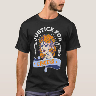 Justice For Gingers  Redhead Pride T-Shirt