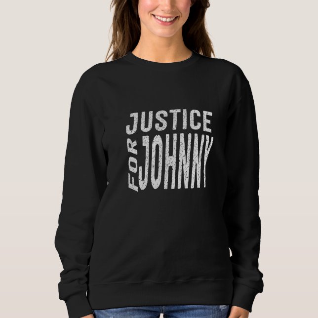 Justice For Johnny Sweatshirt (Front)