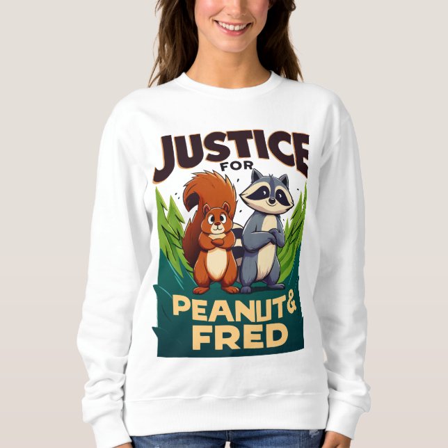 Justice For Peanut The Squirrel and Fred Sweatshirt (Front)