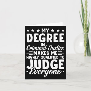 Justice Graduation My Degree In Criminal Justice  Card