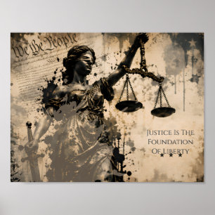 Justice Is The Foundation Of Liberty Lady Justice Poster