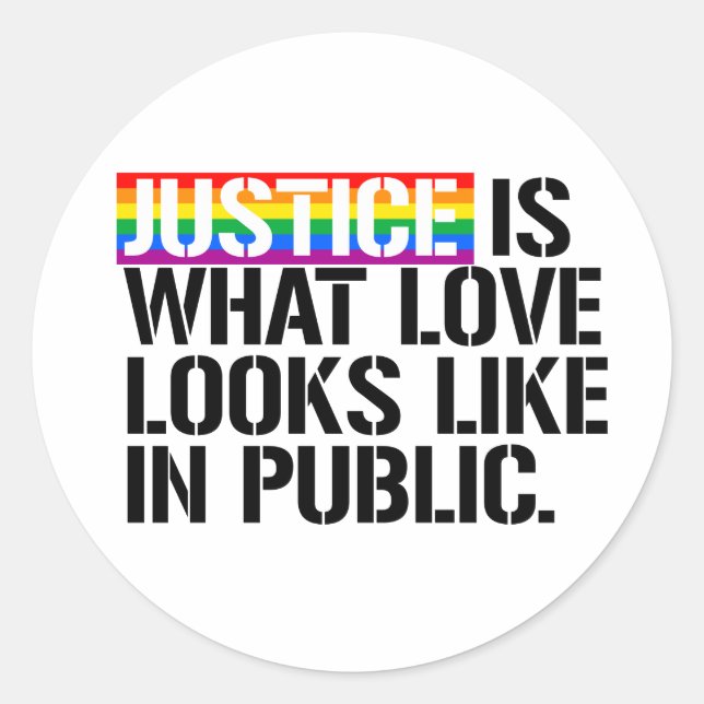 Justice is what love looks like in public classic round sticker (Front)