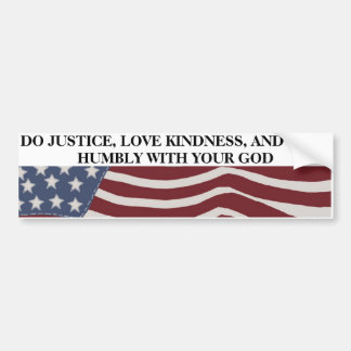 Justice, Kindness, and Humility Bumper Sticker