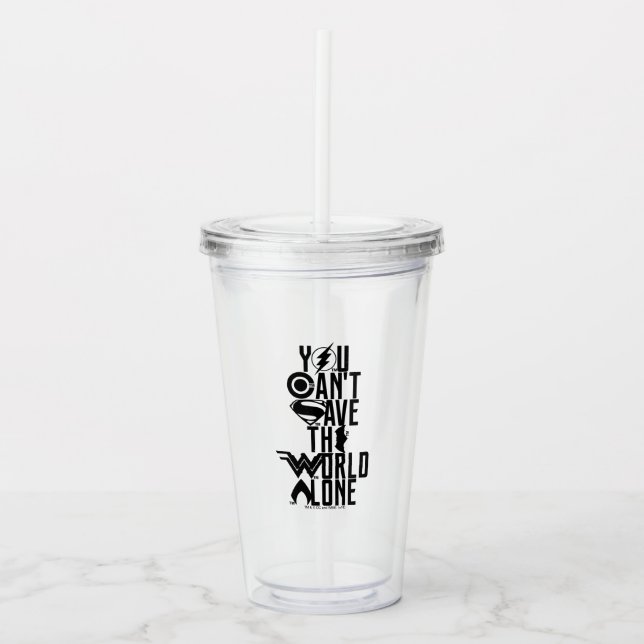 Justice League | You Can't Save The World Alone Acrylic Tumbler (Front)