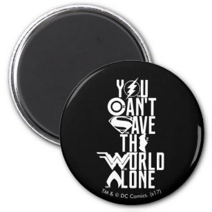 Justice League   You Can't Save The World Alone Magnet