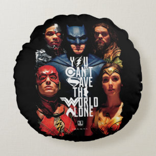 Justice League   You Can't Save The World Alone Round Pillow