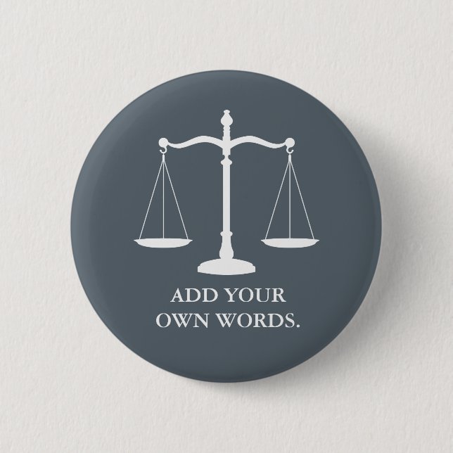 Justice Scales Custom Text Lawyer 2 Inch Round Button (Front)