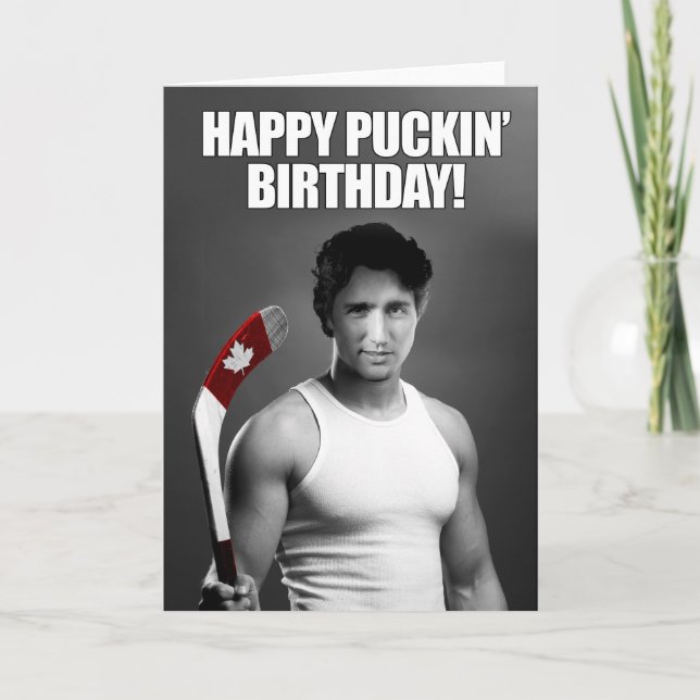 Justin Trudeau: Happy Puckin' Birthday Card (Front)