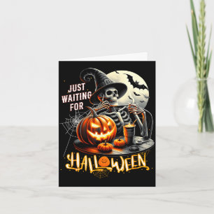 Justwaiting for halloween skeleton witch pumpkin card