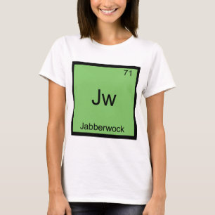 Jw - Jabberwock Funny Chemistry Element Symbol Tee