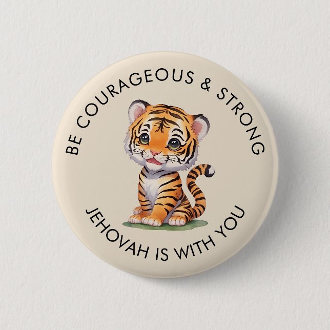 JW Pin Button for Kids, Be Courageous & Strong (Front)
