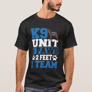 K9 Police Officer K9 Unit 4 Paws 2 Feet 1 Team T-Shirt
