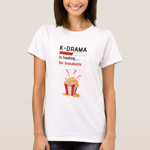 K-Drama is loading Personalized  T-Shirt