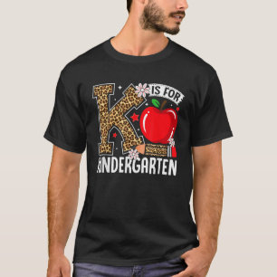 K Is For Kindergarten Teacher Back to School Leopa T-Shirt