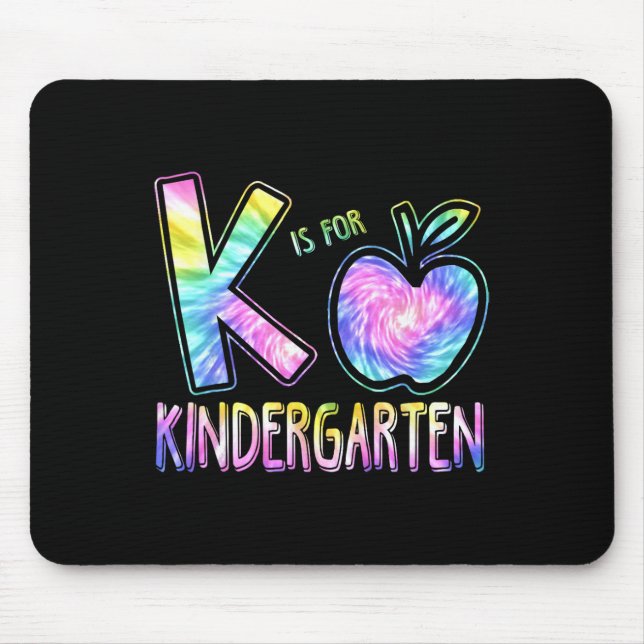 K Is For Kindergarten Teacher Tie Dye Back to Scho Mouse Pad (Front)