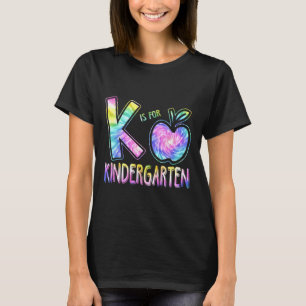 K Is For Kindergarten Teacher Tie Dye Back to Scho T-Shirt