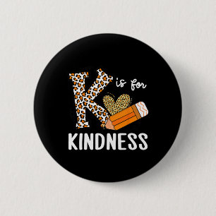 K Is For Kindness Orange Anti Bullying Unity Day T 2 Inch Round Button