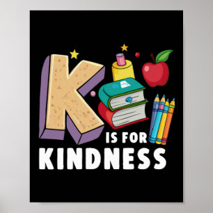 K Is For Kindness Stop Bullying Kindness S Unity D Poster