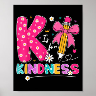 K Is For Kindness Teacher Kid Be Kind Positive Ins Poster