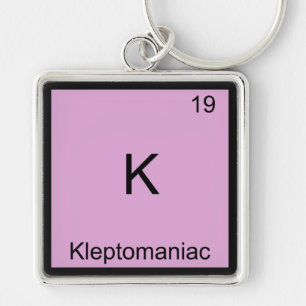 K - Kleptomaniac Funny Chemistry Element Symbol Keychain