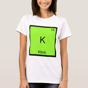 K - Klimt Funny Chemistry Element Symbol T-Shirt