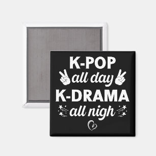 K-Pop All Day K-Drama All Nigh, Korean Music Lover Magnet