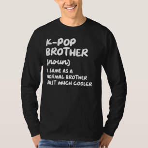 K-Pop Brother Definition Funny Kpop South Korean M T-Shirt