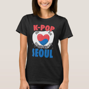 K Pop For The Seoul Korean Pop Music K Pop South T-Shirt