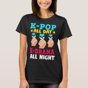 K Pop  K Pop All Day K Drama All Night Korean Musi T-Shirt