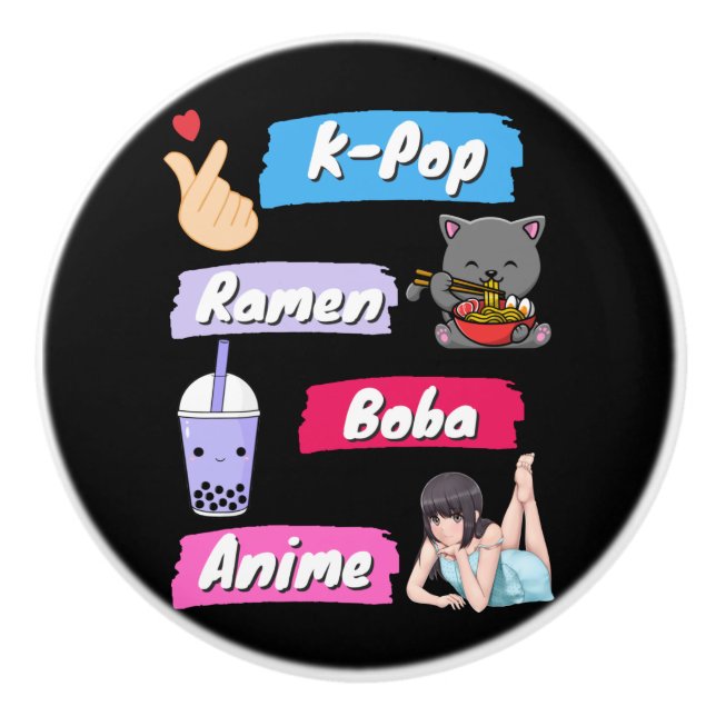 K-Pop, Ramen, Boba and Anime Pop Culture Fan   Ceramic Knob (Front)