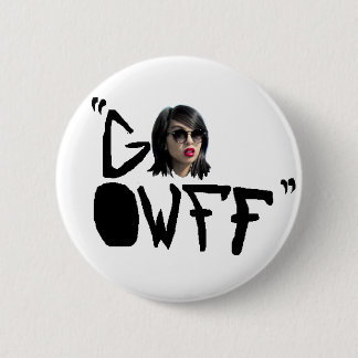 k RIZZ SAYS "GO OwFF" 2 Inch Round Button