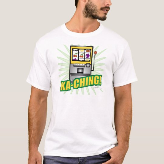 Ka-Ching Big Money T-Shirt