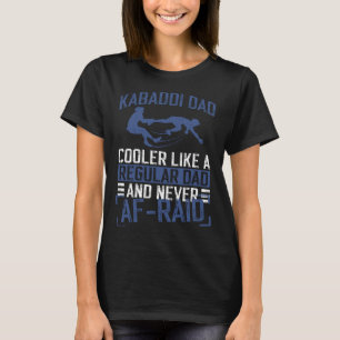 Kabaddi Dad And Kabaddi Player Father T-Shirt