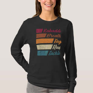 Kabaddi Indian Sports Kabaddi Breath Tag Run Tackl T-Shirt