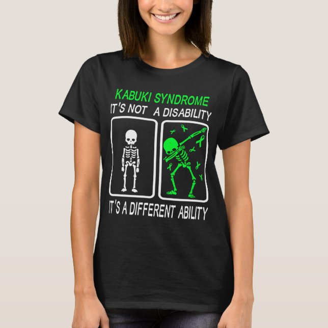 Kabuki Syndrome It's Not A Disability T-Shirt (Front)