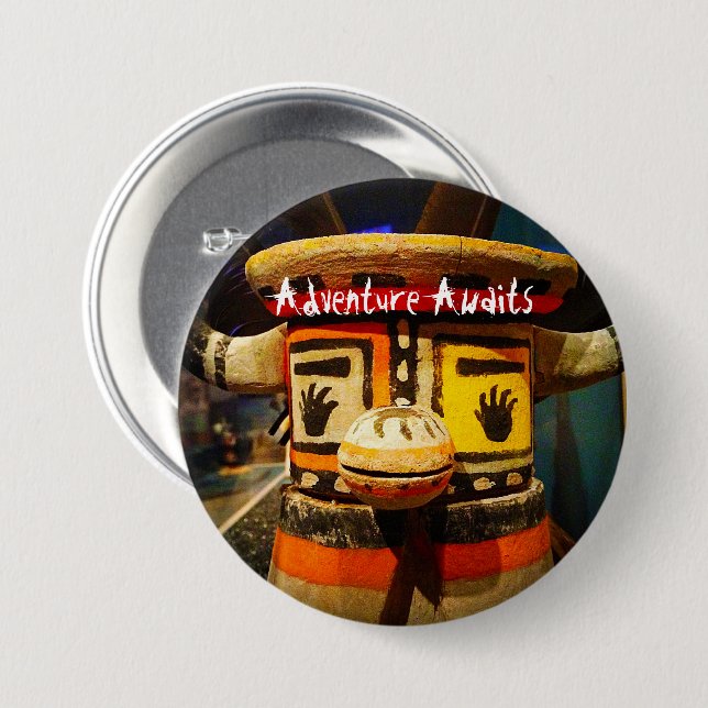 Kachina Doll Face Photo Adventure Awaits Cute Bold 3 Inch Round Button (Front & Back)