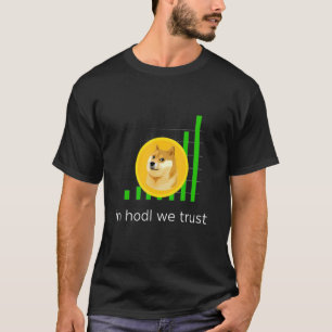 Kachytees  In Hodl We Trust Dogecoin Crypto T-Shirt