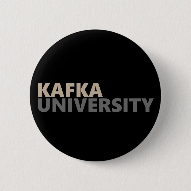 Kafka University School Spirit Existential Anxiety 2 Inch Round Button (Front)