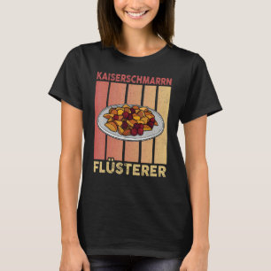 Kaiserschmarrn Pancakes Sweets Cuisine Austria_7 T-Shirt