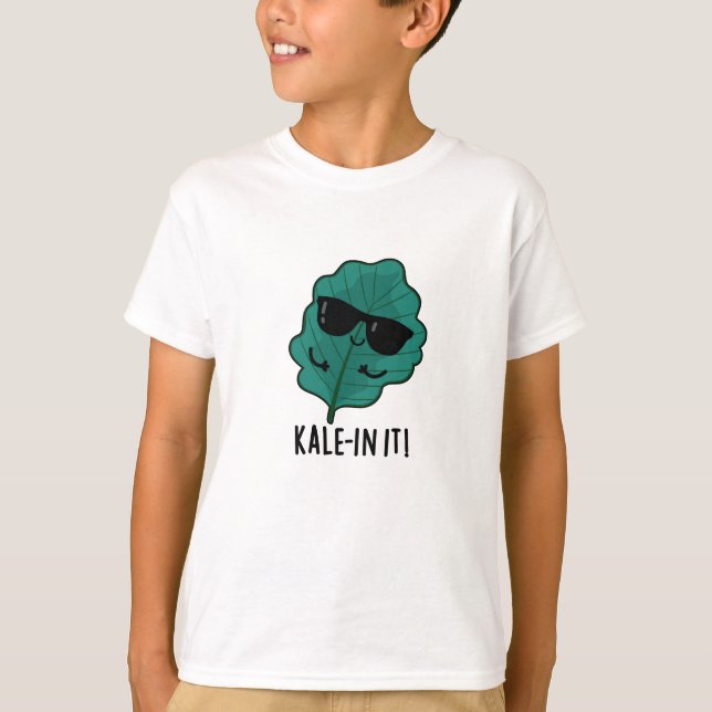 Kale-in It Funny Veggie Kale Pun  T-Shirt (Front)
