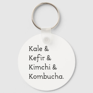 Kale Kefir Kimchi Kombucha Keychain