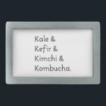Kale Kefir Kimchi Kombucha Rectangular Belt Buckle<br><div class="desc">Kale,  kefir,  kimchi and kombucha text. Original text design.</div>